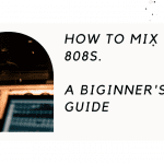 How to mix 808s