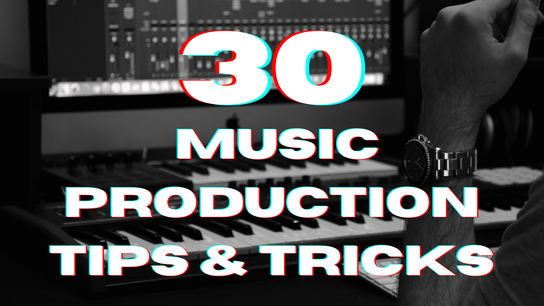 30 Music production Tips & Tricks (1)