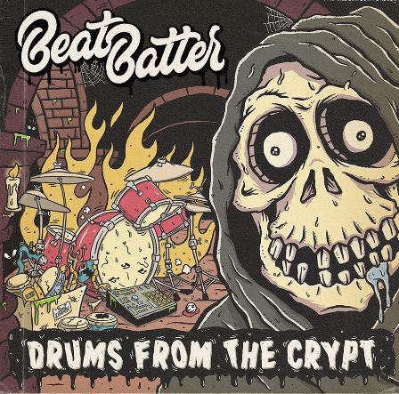 BEAT BATTER - DRUMS FROM THE CRYPT