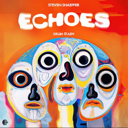 Steven Shaeffer - Echoes Drum Stash