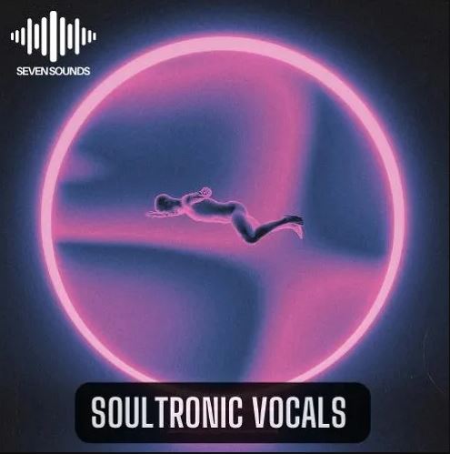 Seven Sounds - Soultronic Vocals Free Download