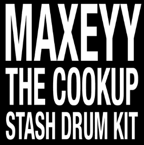 Maxeyy "The Cookup" Stash Drum Kit