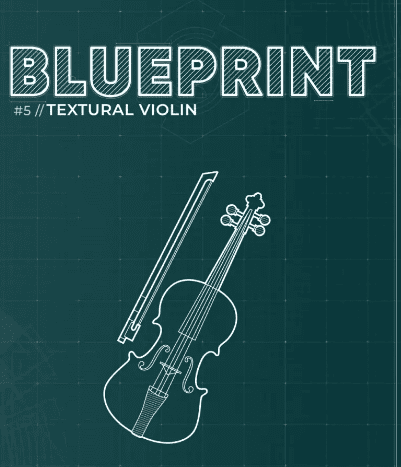 Blueprint: Textural Violin by Fracture Sounds
