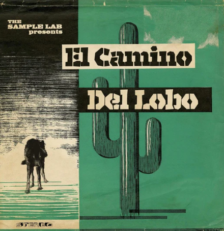 The Sample Lab presents El Camino Del Lobo