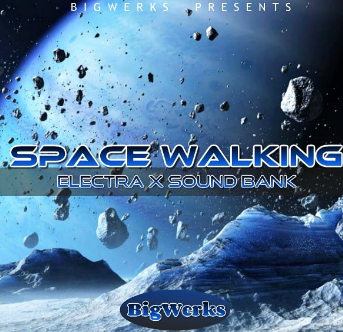 BigWerks - Space Walking (Electra X Presets) 