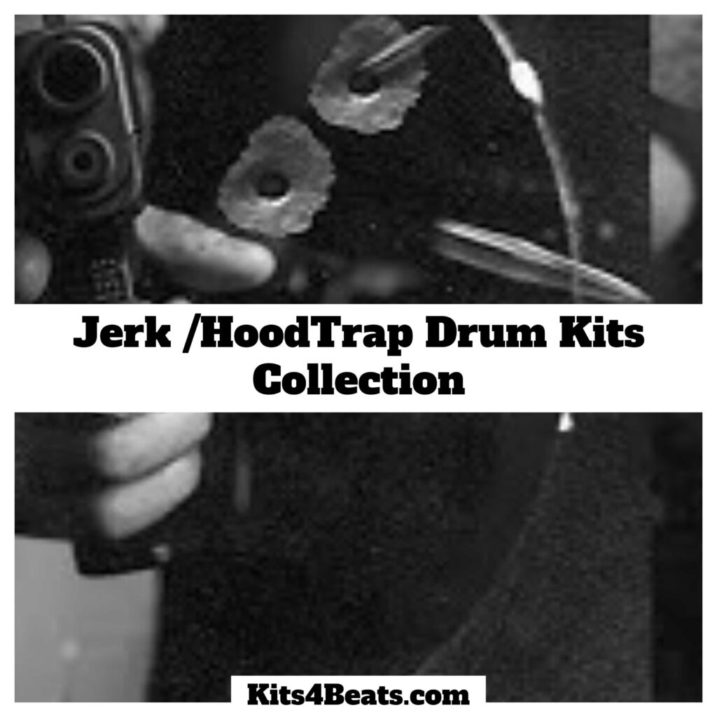 Jerk /HoodTrap Drum Kits Collection Free Download