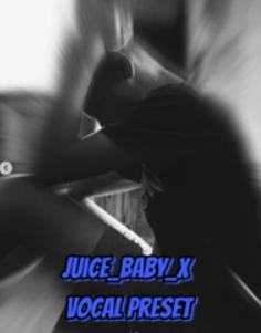 Juice_Baby_X Vocal Preset Free Download