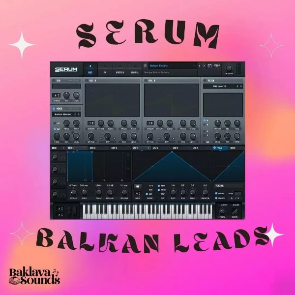 Baklava Sounds Serum Balkan Leads Serum Presets